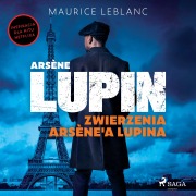 Cover-Bild zum Titel 'Arsène Lupin. Zwierzenia Arsène'a Lupina' von 'Maurice Leblanc'