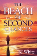 Cover-Bild zum Titel 'The Beach of Second Chances' von 'Sj White'