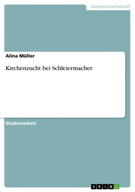 Kirchenzucht bei Schleiermacher - Alina Müller