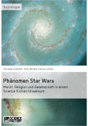 Cover-Bild zum Titel 'Phänomen Star Wars' von 'Christoph Kohlhöfer, Markus Löhnert, Mark Weiland'