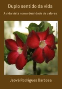 Duplo Sentido Da Vida - Jeová Rodrigues Barbosa