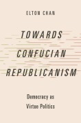 Cover-Bild zum Titel 'Towards Confucian Republicanism' von 'Elton Chan'