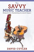 Cover-Bild zum Titel 'The Savvy Music Teacher' von 'David Cutler'