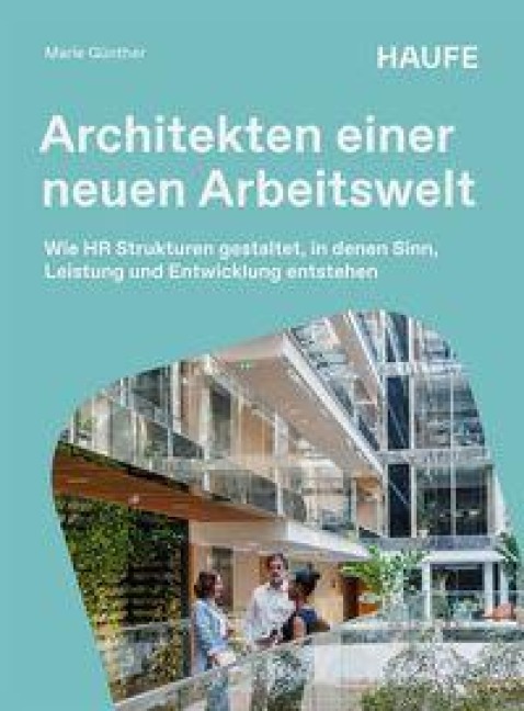 Architekten einer neuen Arbeitswelt - Marie Günther