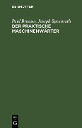 Cover-Bild zum Titel 'Der praktische Maschinenwärter' von 'Paul Brauser, Joseph Spennrath'