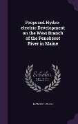 Cover-Bild zum Titel 'Proposed Hydro-electric Development on the West Branch of the Penobscot River in Maine' von 'Raymond L Walsh'