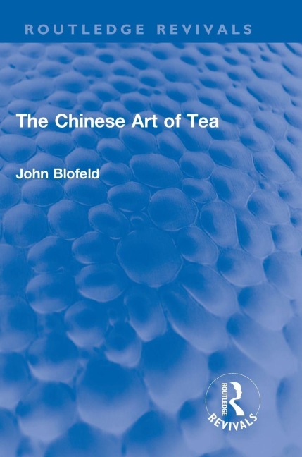 The Chinese Art of Tea - John Blofeld