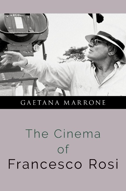 The Cinema of Francesco Rosi - Gaetana Marrone