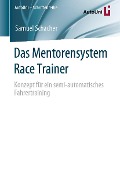 Cover-Bild zum Titel 'Das Mentorensystem Race Trainer' von 'Samuel Schacher'