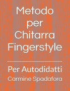 Metodo per Chitarra Fingerstyle - Carmine Spadafora