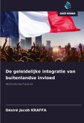 Cover-Bild zum Titel 'De geleidelijke integratie van buitenlandse invloed' von 'Désiré Jacob Kraffa'