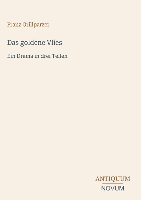 Das goldene Vlies - Franz Grillparzer