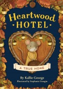 Cover-Bild zum Titel 'Heartwood Hotel: A True Home' von 'Kallie George'