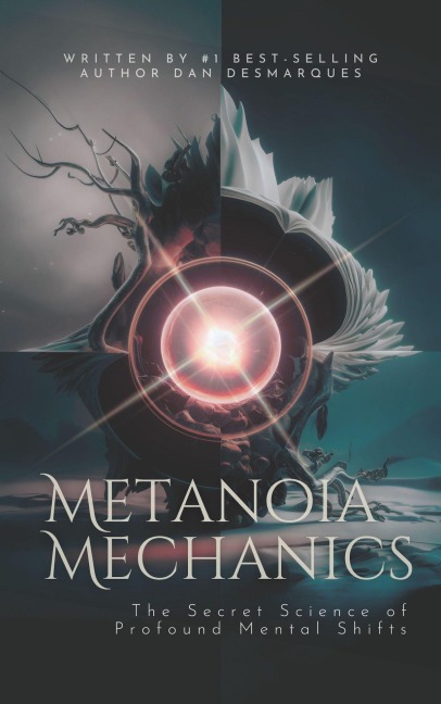 Metanoia Mechanics - Dan Desmarques