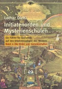 Cover-Bild zum Titel 'Initiatenoden und Mysterienschulen, Band 2: Die Orden und Gemeinschaften' von 'Lothar Diehl'