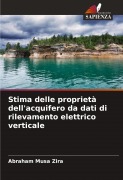 Cover-Bild zum Titel 'Stima delle proprietà dell'acquifero da dati di rilevamento elettrico verticale' von 'Abraham Musa Zira'