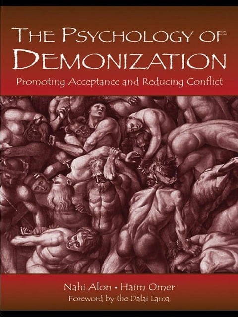 The Psychology of Demonization - Nahi Alon, Haim Omer