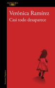 Cover-Bild zum Titel 'Casi todo desaparece' von 'Veronica Ramirez'