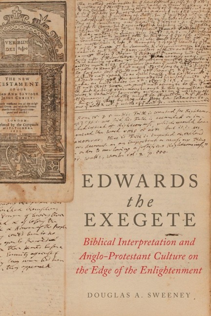 Edwards the Exegete - Douglas A Sweeney