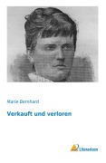 Cover-Bild zum Titel 'Verkauft und verloren' von 'Marie Bernhard'