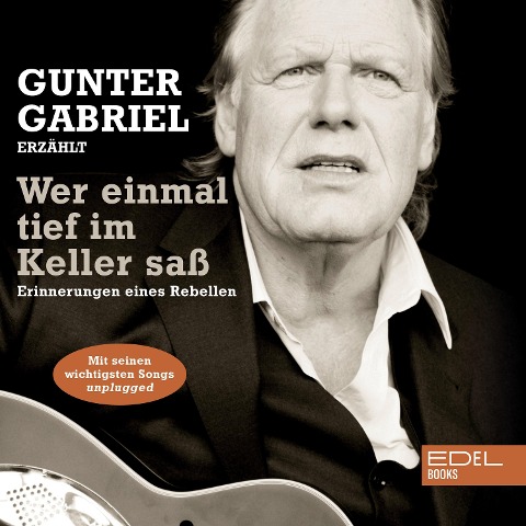 Wer einmal tief im Keller saß - Gunter Gabriel