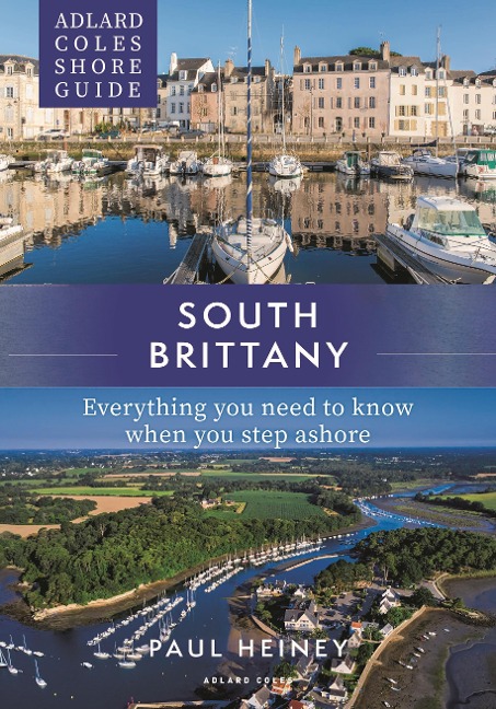 Adlard Coles Shore Guide: South Brittany - Paul Heiney