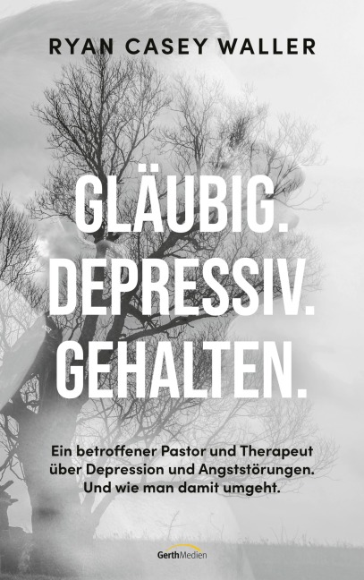 Gläubig. Depressiv. Gehalten. - Ryan Casey Waller