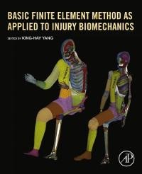 Basic Finite Element Method as Applied to Injury Biomechanics - King-Hay Yang