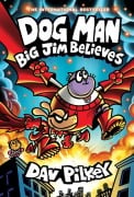 Cover-Bild zum Titel 'Dog Man 14: Big Jim Believes' von 'Dav Pilkey'
