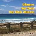 Cover-Bild zum Titel 'L'amore sui tetti del cielo astrale' von 'Marco Ferri'