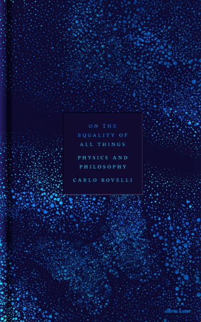 On the Equality of All Things - Carlo Rovelli