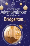 Cover-Bild zum Titel 'Der inoffizielle Adventskalender für alle Fans von Bridgerton' von 'Oliver Wagner'