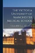 The Victoria University of Manchester Medical School - 