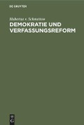 Demokratie und Verfassungsreform - Hubertus V. Schmettow
