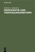 Cover-Bild zum Titel 'Demokratie und Verfassungsreform' von 'Hubertus V. Schmettow'