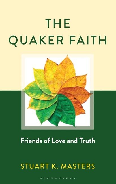The Quaker Faith - Stuart Masters