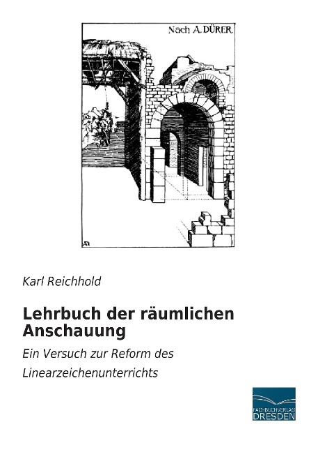 Lehrbuch der räumlichen Anschauung - Karl Reichhold