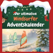 Cover-Bild zum Titel 'Der ultimative Windsurfer-Adventskalender' von 'Leon Münch'