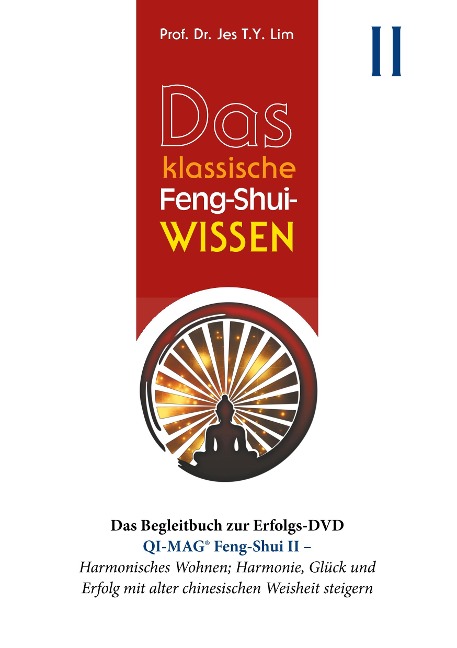 Das klassische Feng-Shui-Wissen II - Jes T. Y. Lim