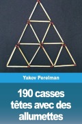 Cover-Bild zum Titel '190 casses têtes avec des allumettes' von 'Yakov Perelman'