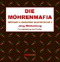 Die Möhrenmafia - Jörg Wildenberg
