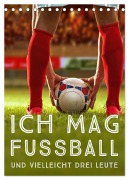 Cover-Bild zum Titel 'Ich mag Fußball... und vielleicht drei Leute. Sprüche und Weisheiten vom Spielfeldrand (Tischkalender 2026 DIN A5 hoch), CALVENDO Monatskalender' von 'Calvendo Calvendo'