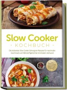 Cover-Bild zum Titel 'Slow Cooker Kochbuch: Die leckersten Slow Cooker Schongarer Rezepte für maximalen Geschmack und Nährstoffgehalt bei minimalem Aufwand - inkl. Brotrezepten, Aufstrichen, Fingerfood & Getränken' von 'Paul Ihlmann'
