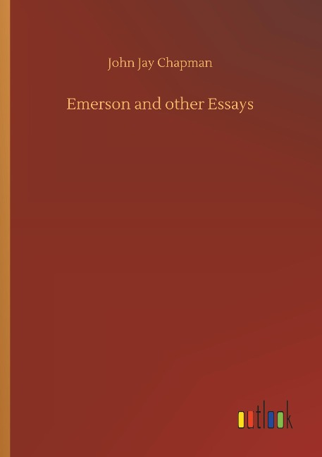 Emerson and other Essays - John Jay Chapman