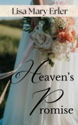 Cover-Bild zum Titel 'Heaven's Promise (Seasons of Change, #3)' von 'Lisa Mary Erler'