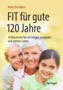 Cover-Bild zum Titel 'Fit für gute 120 Jahre' von 'Heinz Benölken'