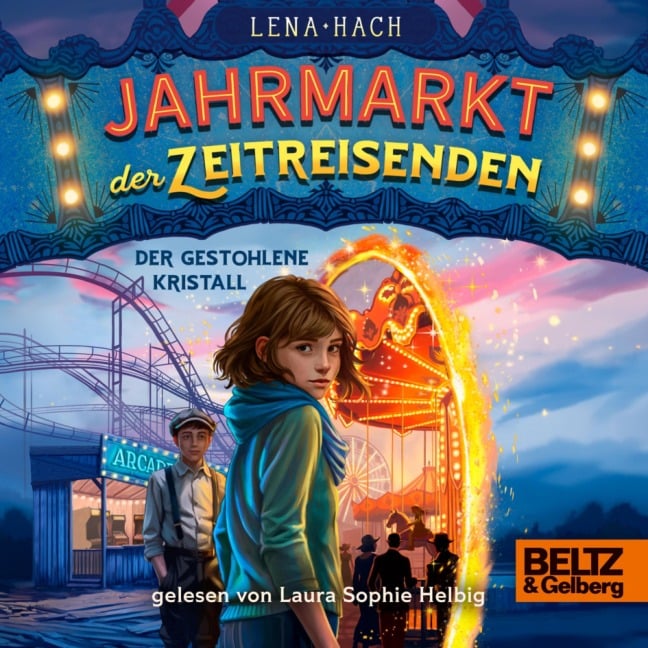Jahrmarkt der Zeitreisenden - Der gestohlene Kristall - Lena Hach