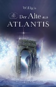 Cover-Bild zum Titel 'Der Alte aus Atlantis' von 'Willigis'