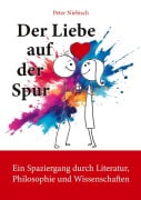 Cover-Bild zum Titel 'Der Liebe auf der Spur' von 'Peter Niebisch'