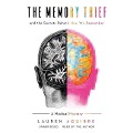 The Memory Thief: And the Secrets Behind How We Remember; A Medical Mystery - Lauren Aguirre